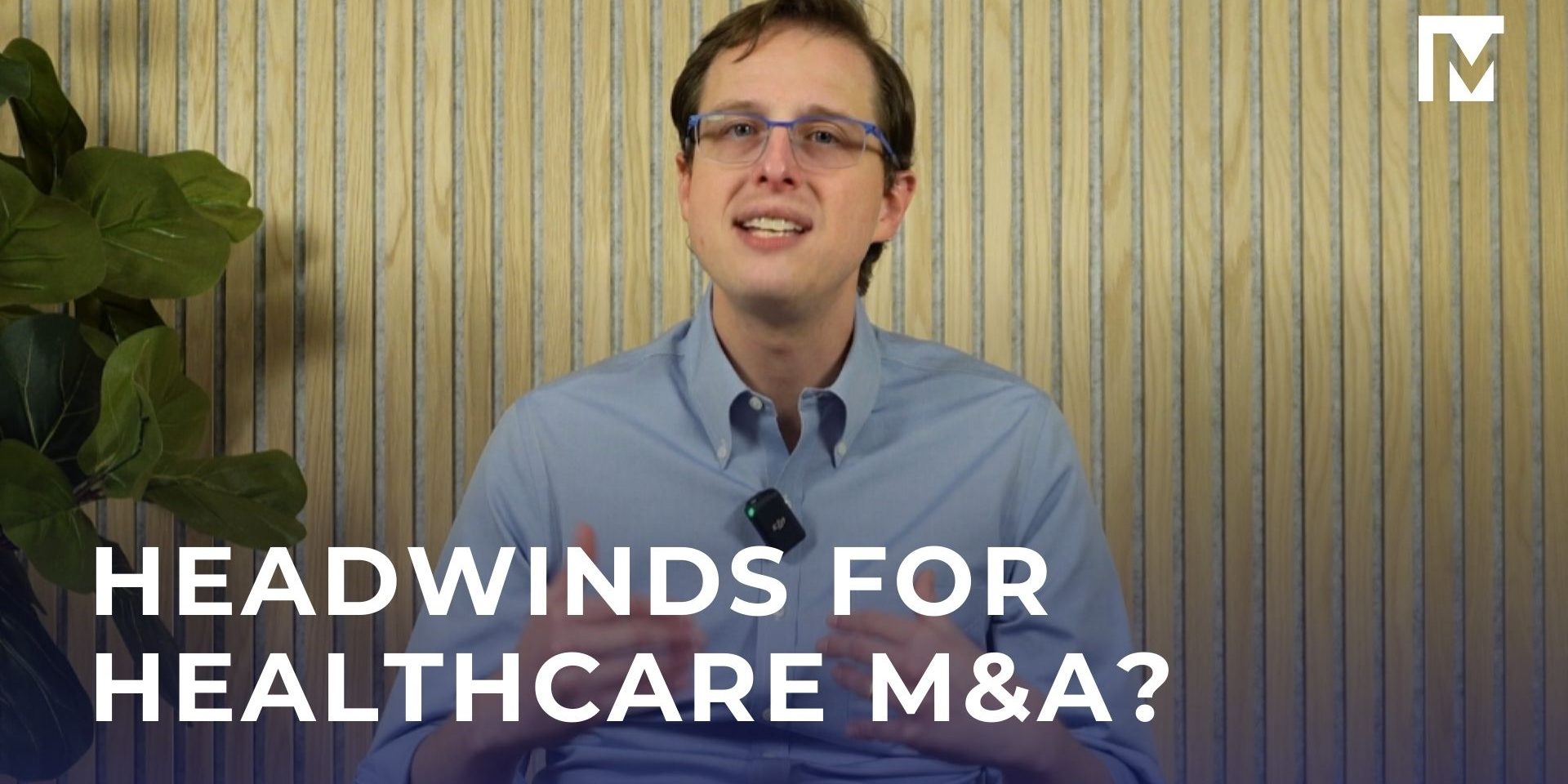Headwinds for Healthcare M&A?