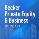 Becker Private Equity & Business Podcast: Insights on the Business Sale Process